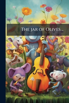The jar of Olives .. by Anonymous