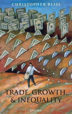 Trade, Growth & Inequality C by Bliss