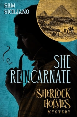 She Reincarnate: A Sherlock Holmes Mystery by Siciliano, Sam