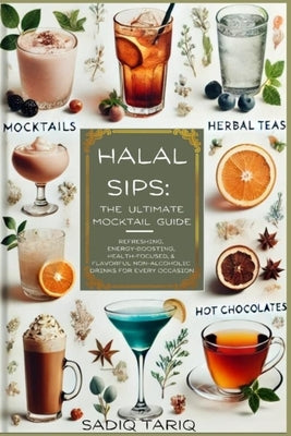 Halal Sips, The Ultimate Mocktail Guide by Tariq