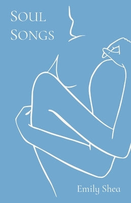 Soul Songs by Shea, Emily