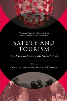 Safety and Tourism: A Global Industry with Global Risks by Seabra, Cláudia
