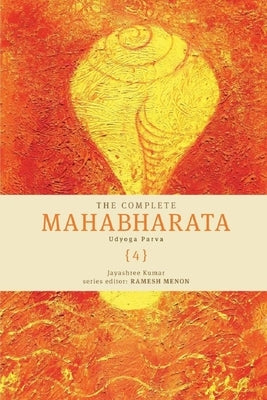 The Complete Mahabharata [4] Udyoga Parva by Kumar, Jayashree