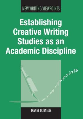 Establishing Creative Writing Studies PB by Donnelly, Dianne