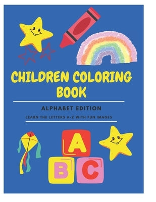 Children Coloring Paperback Book 8.5''-11'' for Kids Age 2-7: Learn the Alphabet with Fun Images by Lazar, Ioana