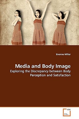 Media and Body Image by Miller, Evonne