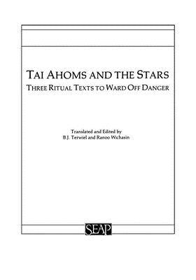 Tai Ahoms and the Stars: Three Ritual Texts to Ward Off Danger by Terwiel, B. J.