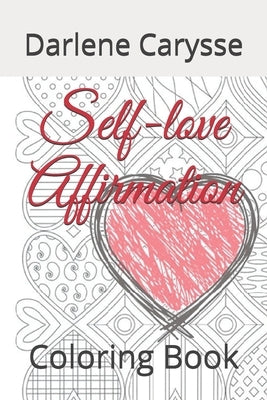 Self-love Affirmation: Coloring Book by Carysse, Darlene