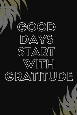 Good Days Start With Gratitude by Note Book, Star