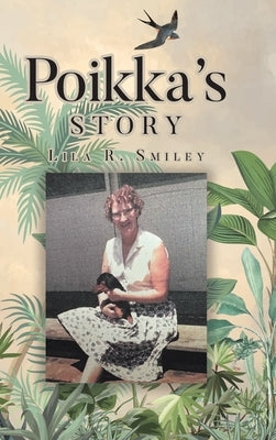 Poikka's Story by Smiley, Lila R.