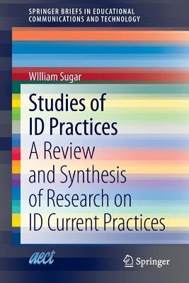 Studies of Id Practices: A Review and Synthesis of Research on Id Current Practices by Sugar, William