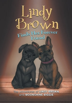 Lindy Brown Finds Her Forever Friend: The Adventures of Lindy Brown and Moonshine Biggie by Truly, Levi