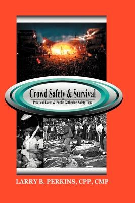 Crowd Safety and Survival by Perkins, Larry B.