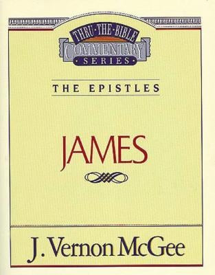 Thru the Bible Vol. 53: The Epistles (James): 53 by McGee, J. Vernon