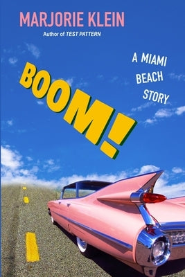 Boom! A Miami Beach Story by Klein, Marjorie
