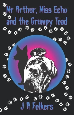 Mr Arthur, Miss Echo and the Grumpy Toad by Folkers, Julie