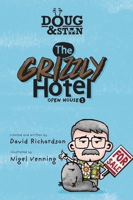 Doug & Stan - The Grizzly Hotel: Open House 1 by Richardson, David