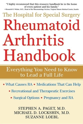 The Hospital for Special Surgery Rheumatoid Arthritis Handbook: Everything You Need to Know by Paget, Stephen A.