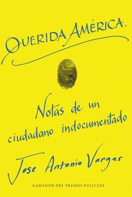 Dear America \ Querida América (Spanish edition) by Vargas, Jose Antonio