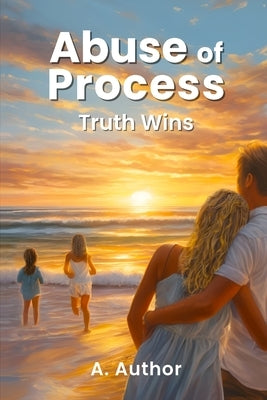 Abuse of Process by Author, A.