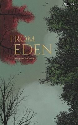 From Eden by Mondal, Aitijhya