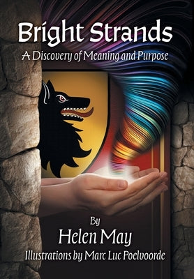 Bright Strands: A Discovery of Meaning and Purpose by May, Helen