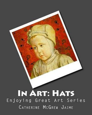 In Art: Hats by Jaime, Catherine McGrew