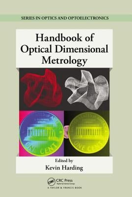 Handbook of Optical Dimensional Metrology by Harding, Kevin