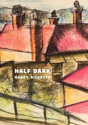 Half Dark by Ricketts, Harry