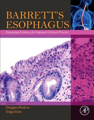 Barrett's Esophagus: Emerging Evidence for Improved Clinical Practice by Pleskow, Douglas
