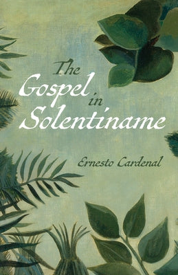 The Gospel in Solentiname by Cardenal, Ernesto