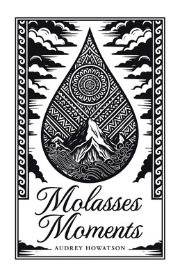 Molasses Moments by Howatson, Audrey