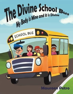 The Divine School Bus by Petro, Maureen