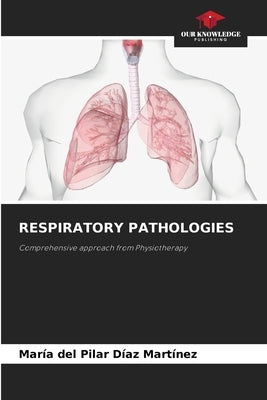 Respiratory Pathologies by Díaz Martínez, María del Pilar