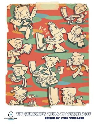 The Children's Media Yearbook 2014 by Whitaker, Lynn Marie