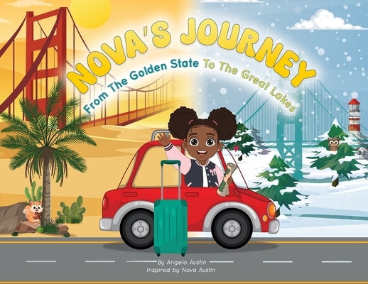 Nova's Journey From The Golden State To The Great Lakes by Austin, Angelo Austin