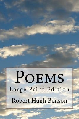 Poems: Large Print Edition by Benson, Robert Hugh