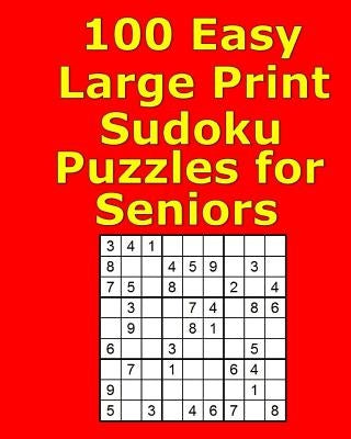 100 Easy Large Print Sudoku Puzzles for Seniors by Galway, Pat