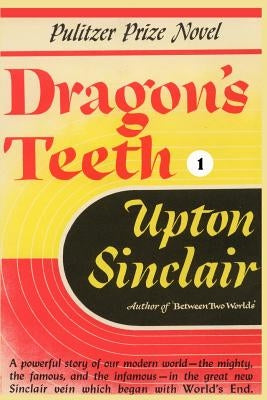 Dragon's Teeth I by Sinclair, Upton