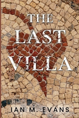 The Last Villa by Evans, Ian M.