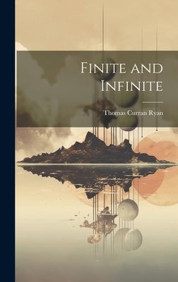Finite and Infinite by Ryan, Thomas Curran