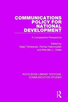Communications Policy for National Development by Tehranian, Majid
