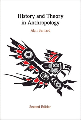 History and Theory in Anthropology by Barnard, Alan