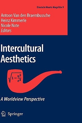 Intercultural Aesthetics: A Worldview Perspective by Van Den Braembussche, Antoon