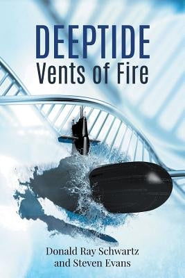 Deeptide . . . Vents of Fire by Schwartz, Donald Ray