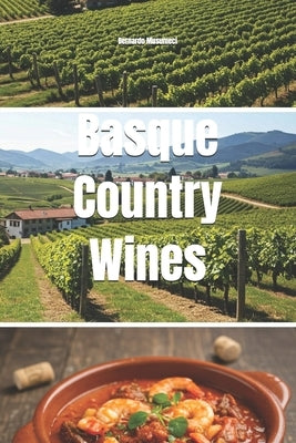 Basque Country Wines by Musumeci, Bernardo