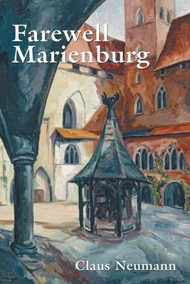 Farewell Marienburg by Neumann, Claus