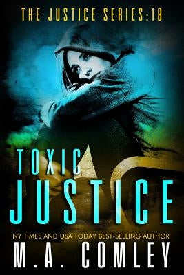 Toxic Justice by Comley, M. A.