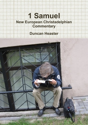 1 Samuel: New European Christadelphian Commentary by Heaster, Duncan