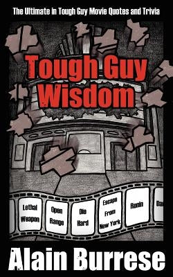 Tough Guy Wisdom by Burrese, Alain